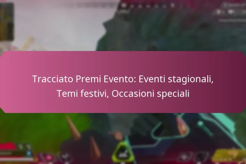 Tracciato Premi Evento: Eventi stagionali, Temi festivi, Occasioni speciali
